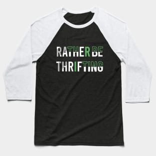 Rather BE Thrifting Baseball T-Shirt